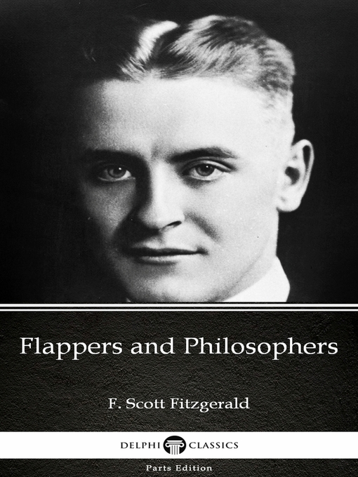 Title details for Flappers and Philosophers by F. Scott Fitzgerald--Delphi Classics (Illustrated) by F. Scott Fitzgerald - Available